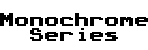 THE MONOCHROME SERIES (COMIC).